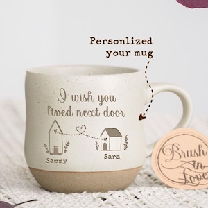 Custom I Wish You Lived Next Door Mug,Long Distance Friendship Gift, Moving Away Gift For Sister, Missing You Bestie,Best Friend Mug Gift PD