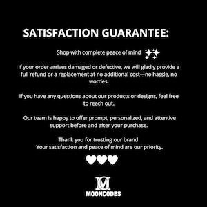 May include: Black graphic with white text: "SATISFACTION GUARANTEE:" followed by a guarantee of a full refund or replacement for damaged orders. Includes the brand logo "MOONCODES".