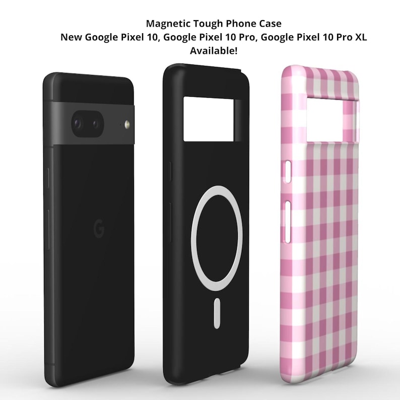 May include: Magnetic tough phone cases for Google Pixel 10, 10 Pro, and 10 Pro XL. The image displays three cases: a black phone with a camera bar, a black case with a white magnetic ring, and a pink and white checkered case with a camera cutout.