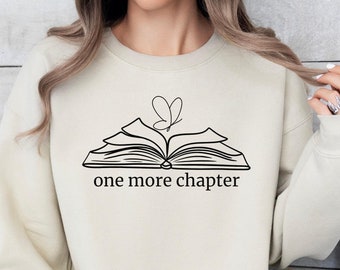 One More Chapter Sweatshirt Books Lover Shirt Book Nerd Hoodie Bookish Tee Gift For Librarian Gift for Book Lover One More Chapter Sweater