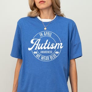 In April We Wear Blue For Autism Awareness Shirt for Mom Autism Awareness T-Shirt Autism Shirt Blue Autism Month Shirt Autism Teacher Shirt