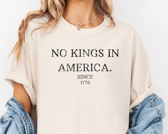 Comfort Colors® No Kings in America Shirt Protest Shirt Democracy Tee Politics T-shirts Gift for Democrats Patriotic Tee Gift for Liberal