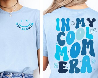 In My Cool Mom Era Shirt Gift for Mother's Day Gift Pregnant Wife Gifts 1stTime Mom Gift Cool Mom Era Shirt In My Mom Cool Era Shirt Mom Tee