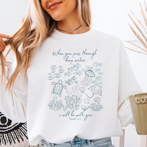 Christian Ocean Animal Sweatshirt Coastal Sea Life Crewneck Trendy Ocean Sweatshirt When You Pass Through Deep Waters Isaiah 43:2 T-Shirt