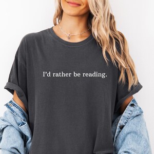 Comfort kleuren, ik zou liever lezen shirt leesgrage T-shirt grappig leesshirt boek nerd shirt bibliothecaris geschenken schattig boekenliefhebber shirt lezing T-shirt