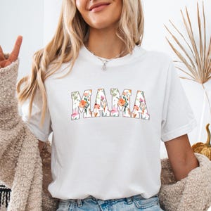 Floral Mama Shirt Cute Mom T-Shirt Mothers Day Gift for Mama Tee New Mom Gift for Mother Shirt Mama Shirt Floral Mama Shirt for Her