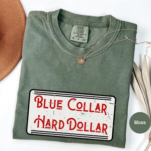 Comfort Colors® Blue Collar Hard Dollar Shirt Living on That Blue Collar Dolar T-Shirt Western Cowboy Shirt Country Rodeo Shirt Trendy Shirt