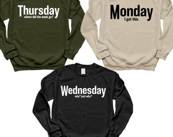 Sweat-shirt drôle jours de la semaine Chemises sarcastiques Chemise motivante Sweat-shirt du lundi au vendredi Pull en semaine Sweat-shirt jours de la semaine