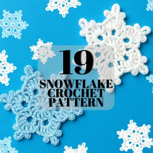 May include: A collection of crocheted snowflakes in white and light blue against a bright blue background. The image includes the text "19 SNOWFLAKE CROCHET PATTERN". These handmade snowflakes are perfect for winter crafts and decorations.