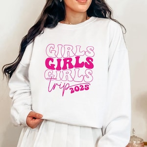 Pink Girls Girls Girls Trip Crewneck Sweatshirt Girls Weekend Trip 2025 Girls Trip Gift Shirt Girls Trip Sweatshirt Girls Trip Group Shirt
