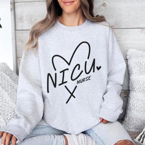 NICU Nurse Crewneck Sweatshirt Gift for Nurse Sweatshirt Nicu Nurse Neonatal NICU Nurse Shirt Nurse Appreciation Gift Baby Nurse Sweater