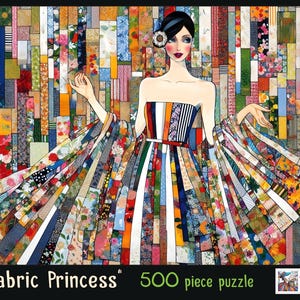 May include: A 500-piece jigsaw puzzle titled Fabric Princess featuring an illustration of a figure in a voluminous gown constructed from vertical strips of multicolored floral and patterned fabrics against a matching mosaic background.