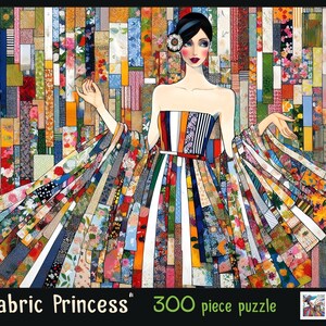 May include: A 300 piece jigsaw puzzle titled Fabric Princess featuring an illustration of a figure in a strapless gown made of vertical multicolored fabric strips with floral, striped, and geometric patterns against a matching patchwork background.