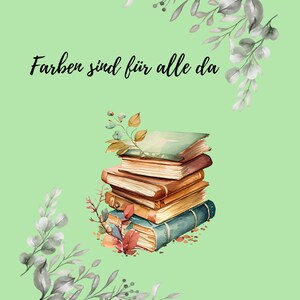 May include: A stack of vintage books with a green background and a leafy border. The text "Farben sind für alle da" is written in black at the top of the image.