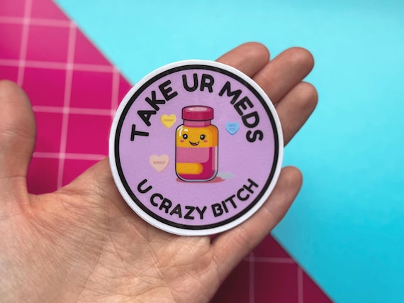 BPD Sticker | Take Ur Meds Medication Decal | Mental Health Reminder | Anxiety Bipolar OCD Therapy Gift