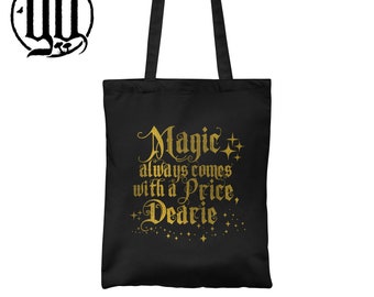 Magic Always comes with a price  Tote Bag