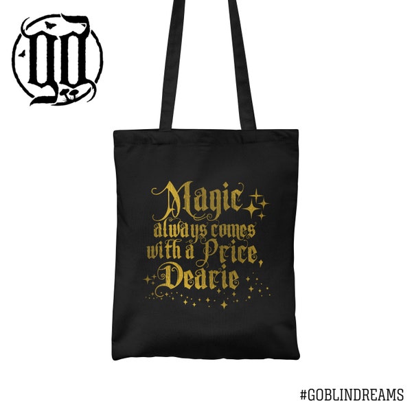 Magic Always comes with a price  Tote Bag