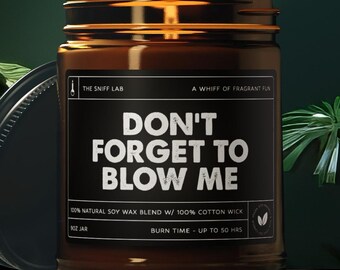 Don't Forget To Blow Me funny cheeky Scented Soy Candle in Amber Jar, Naughty Gift, Home Decor, Hand Poured, Unique Candle gift for her