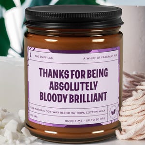 Thanks for being absolutely bloody brilliant Best Friend Gift, Friendship Candle,  Thank You Candle, Bloody Brilliant Candle, Gift for Her