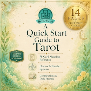 May include: A digital download of a Quick Start Guide to Tarot. The cover features the text "Beth Tarot" and "A Quick Start Guide to Tarot". The design includes a gold medallion with "14 Pages" and "QuickTarot Course". The guide covers 78 card meanings, element and number systems, and combinations.