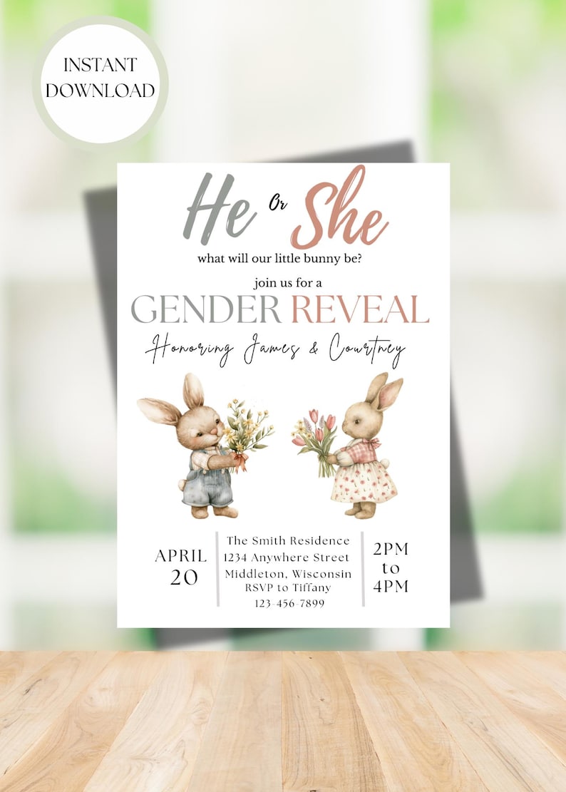 May include: A gender reveal party invitation with a light pink and gray color scheme. The invitation features two bunnies holding flowers, one with blue flowers and one with pink flowers. The text on the invitation reads "He or She? What will our little bunny be? Join us for a Gender Reveal Honoring James & Courtney. April 20, 2PM to 4PM. The Smith Residence, 1234 Anywhere Street, Middleton, Wisconsin. RSVP to Tiffany, 123-456-7899."