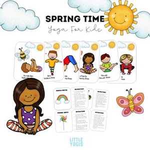 May include: A set of 10 colorful yoga cards for kids featuring different poses with illustrations of a bee, a boy, a girl, a flower, and a rainbow. The cards are titled "Spring Time Yoga for Kids" and are designed by Little Yogis.