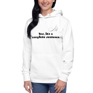 Empowerment Hoodie – “No. Yes It’s a Complete Sentence&quot; – Minimal Cursive Mental Health Apparel