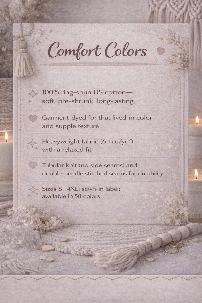 May include: A light-colored informational card with the text "Comfort Colors" and product details. The card lists features like 100% ring-spun US cotton, garment-dyed fabric, and heavyweight fabric. The card is decorated with floral accents and a tassel.