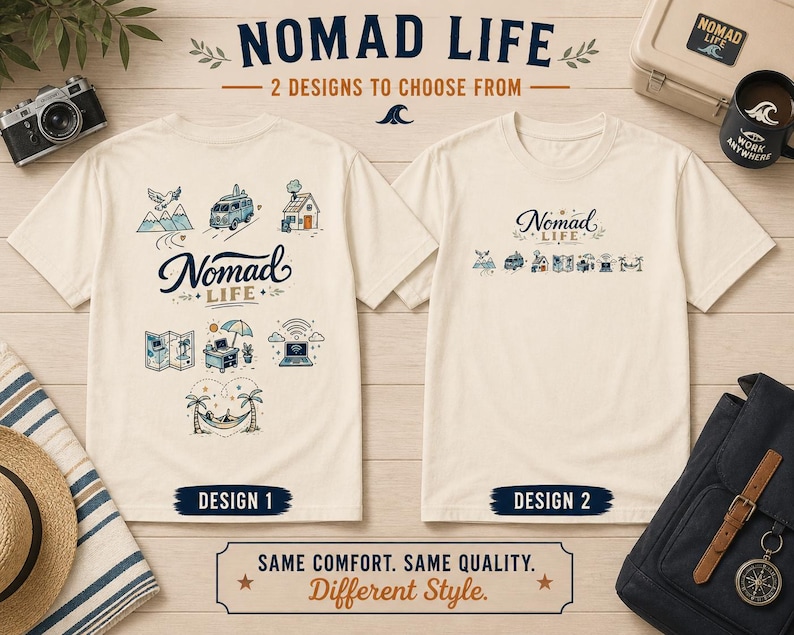 May include: Two cream-colored t-shirts with the words "NOMAD LIFE" printed on them. Design 1 features illustrations of mountains, a van, a house, a map, a desk, a laptop, and palm trees. Design 2 has a similar design, but with different illustrations.
