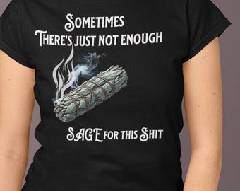 Camiseta divertida con efecto manchado, camiseta con vibraciones de bruja, camiseta unisex suave, camiseta con salvia insuficiente para esta mierda, camiseta con humor adulto.
