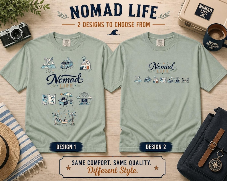 May include: Two light green t-shirts with the words "NOMAD LIFE" and illustrations of travel-related icons. Design 1 features a detailed graphic, while Design 2 has a minimalist design. The text "2 DESIGNS TO CHOOSE FROM" is above the shirts.