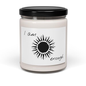 Inspirational, Positivity Scented Soy Candle, I Am Enough, Self-Care Gift, Home Decor, Mindfulness Candle, Birthday Gift, Relaxation