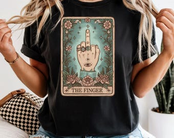 Comfort Colors Sarcastic T-shirt, Tarot card shirt, Middle Finger humor, Witchy Shirt for Tarot Card Readers, Dark Arts, Witchy Core