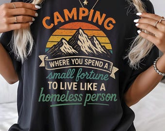 Funny Camping T-Shirt, Outdoor Adventure Enthusiast Shirt, Nature Lover Tee, Gift for Campers, Summer Hiking Apparel