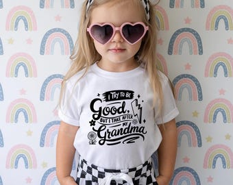 Girls Toddler T-Shirt, I Try To Be Good But I Take After My Grandma, Sassy and Fun Sayings, Soft Cotton Unisex Tee for Kids, Sizes 2T-5T