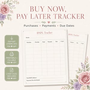 May include: A Buy Now, Pay Later tracker printable document featuring a table with columns for Purchase, Provider, Total, Payment, Due, and # Left. The design includes floral accents and text reading Buy Now, Pay Later Tracker, Purchases, Payments, Due Dates.