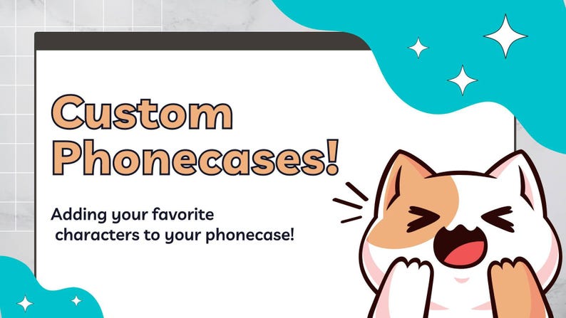 Op de afbeelding: Een promotieafbeelding voor gepersonaliseerde telefoonhoesjes. De tekst luidt "Custom Phonecases!" en "Adding your favorite characters to your phonecase!" Een cartoonkat met een verraste uitdrukking staat in de afbeelding.