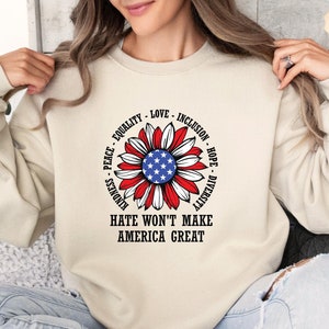 Unisex Hate Wont Make America Great Again Sweatshirt, vredesshirt, antiracisme hoodie, shirt sociaal activist, gelijkheid, inclusie, diversiteit