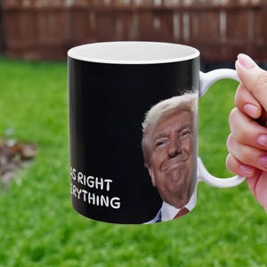 Trump Was Right Mug: Bold Conservative Coffee Cup