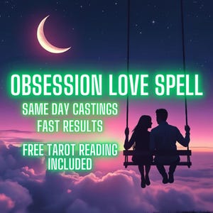 Obsession Love Spell, Ex Love Spell, Powerful Love Spell, Attract Love Spell, Binding Love Spell - Same Day Casting -  Free Tarot Readings