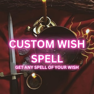 Custom Wish Spell - Get Any Spell of Your Wish - Same Day Casting - Tarot Reading Included