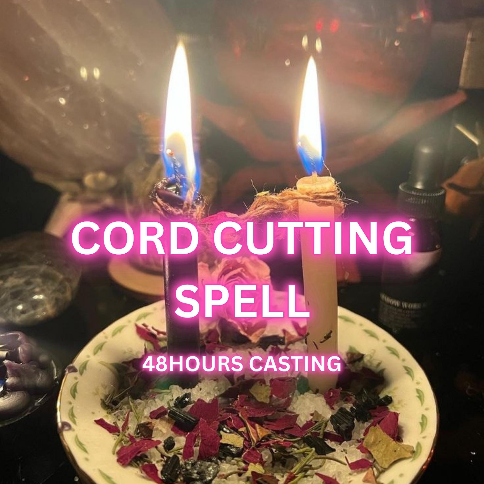 Cord Cutting Spell, Cut Ex, People, Friends From Your Life, Remove Attachments - 48 Hours Casting - Cut Them Now