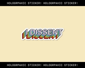 I Dissent Holographic Waterproof Vinyl Sticker / Laptop Sticker / LGBT Gifts / Girls Decal / RBG Sticker