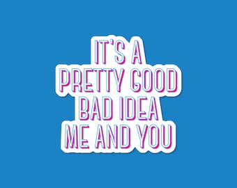 Waitress Sticker It&#39;s a Pretty Good Bad Idea Me and You | Broadway Musical Sticker / Laptop Decals / Waterproof Stickers / Mac