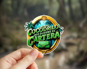 Argentina Saying and Quote (Refrán) Cocodrilo Sticker | Argentina Sticker | Gift Idea for Yerba Mate Termo | Bottle Sticker | Vinyl Sticker
