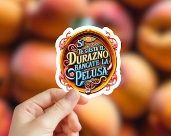 Argentina Saying and Quote (Refrán) Durazno Sticker | Argentina Sticker | Gift Idea for Yerba Mate Termo | Bottle Sticker | Vinyl Sticker