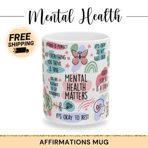 MENTAL HEALTH AFFIRMATIONS Mug, Self-Care Gift, Positive Affirmations Drinkware, Mindfulness Mug, Inspirational Coffee Cup, Self love mug
