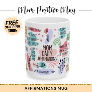 MOM POSITIVE MUG, Daily Affirmations Cup, Mother&#39;s Day Gift, Self-Care Coffee Mug, Uplifting Tea Mug, Motivational mom mug