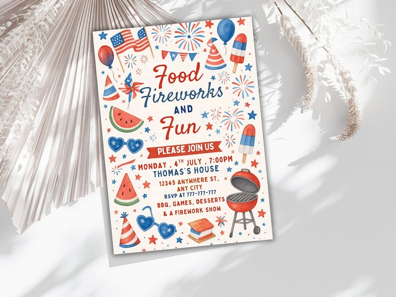 May include: A patriotic invitation with the words "Food, Fireworks, and Fun" in red and blue. The invitation includes illustrations of fireworks, flags, watermelon slices, and a barbecue grill. The text invites guests to a 4th of July celebration.