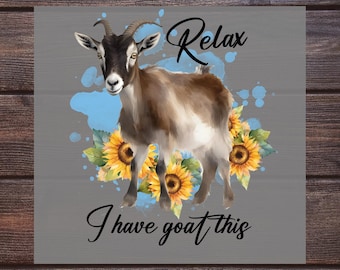 Funny Goat DTF Heat Transfer: Relax I Goat This - Easy Apply